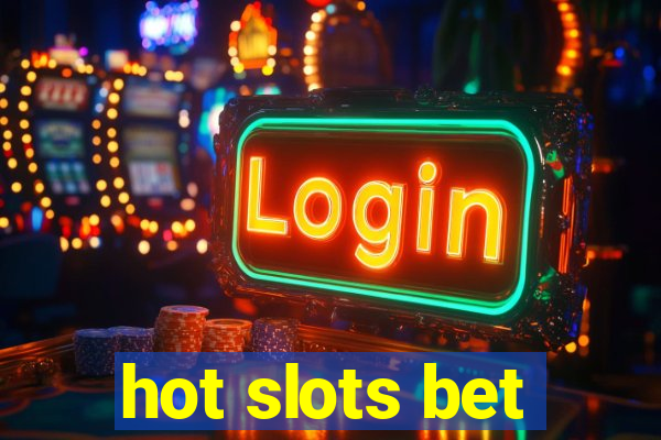 hot slots bet