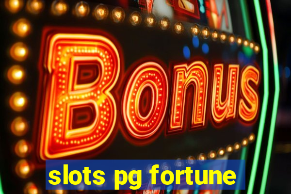 slots pg fortune