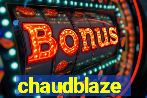 chaudblaze