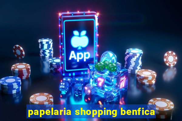 papelaria shopping benfica