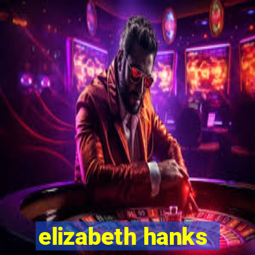 elizabeth hanks