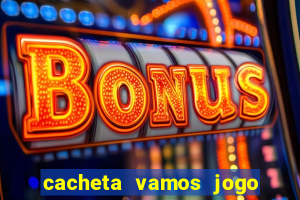 cacheta vamos jogo de poker