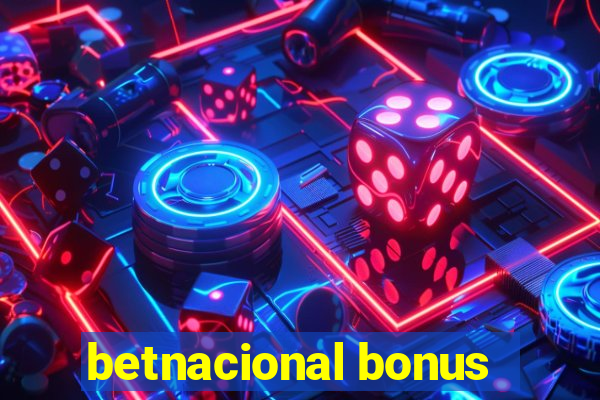 betnacional bonus