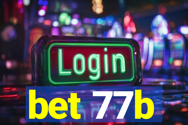 bet 77b