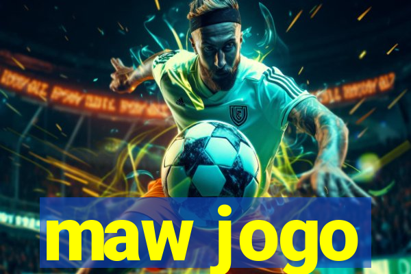 maw jogo