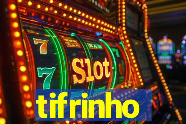 tifrinho