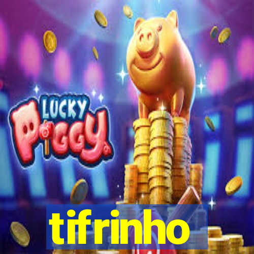 tifrinho