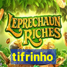 tifrinho