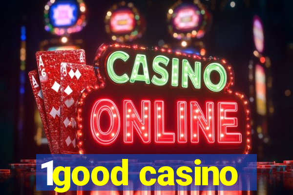 1good casino