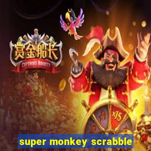 super monkey scrabble