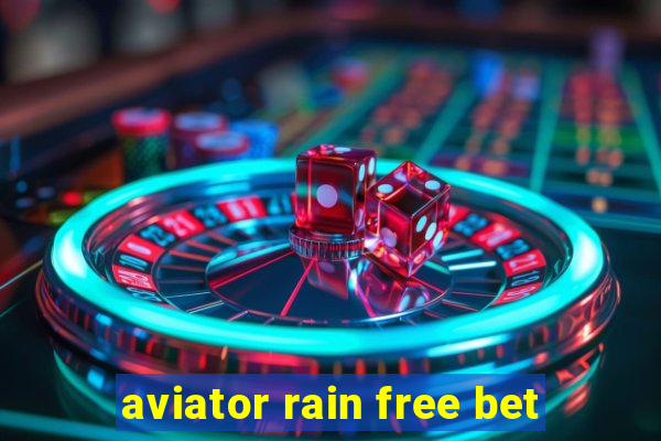 aviator rain free bet