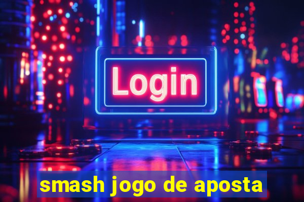 smash jogo de aposta