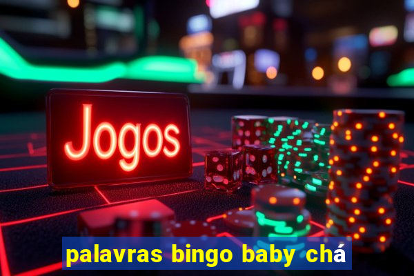 palavras bingo baby chá