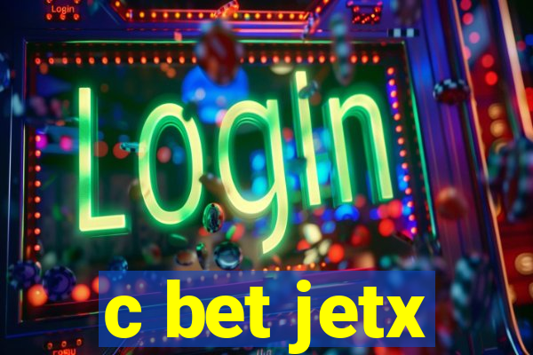 c bet jetx