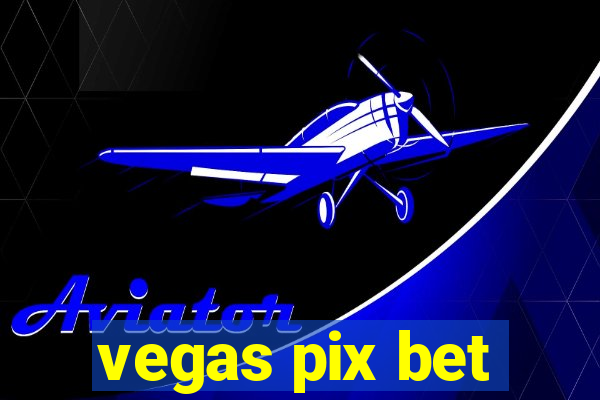 vegas pix bet