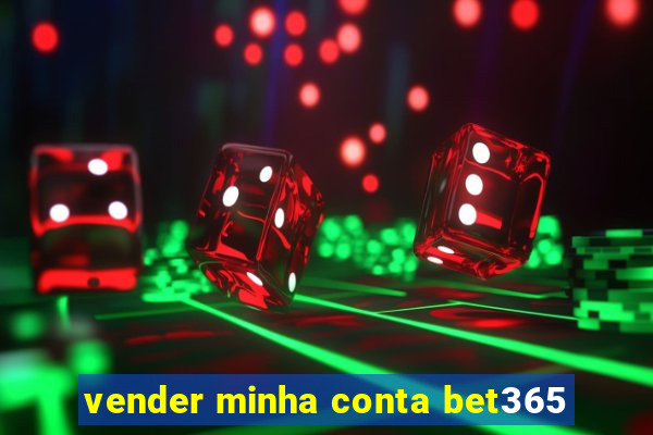 vender minha conta bet365