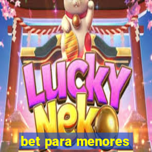 bet para menores