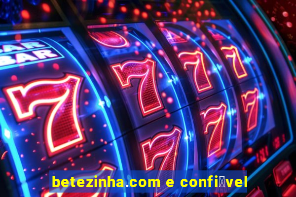 betezinha.com e confi谩vel