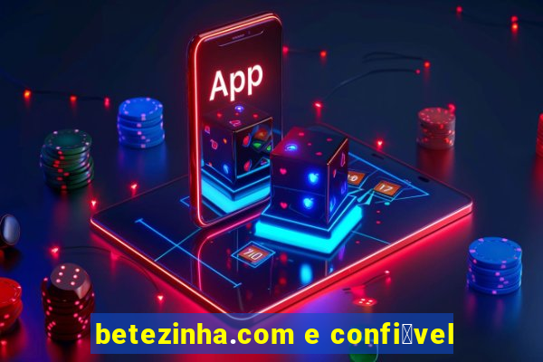 betezinha.com e confi谩vel