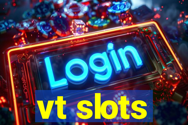 vt slots