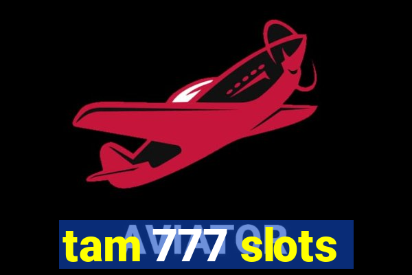 tam 777 slots