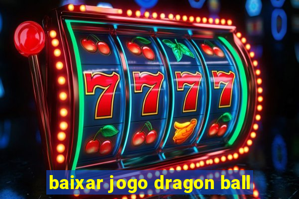 baixar jogo dragon ball