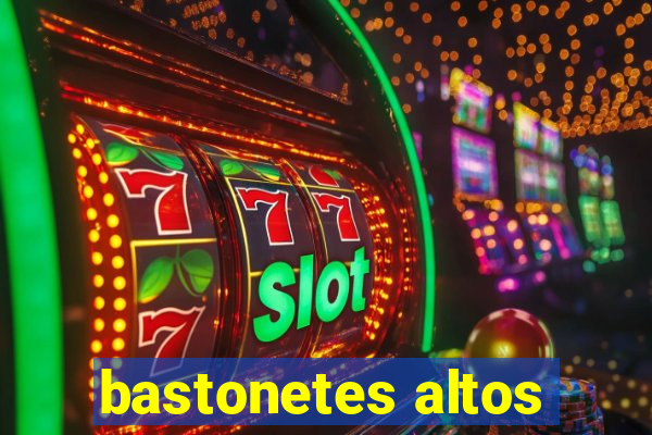 bastonetes altos