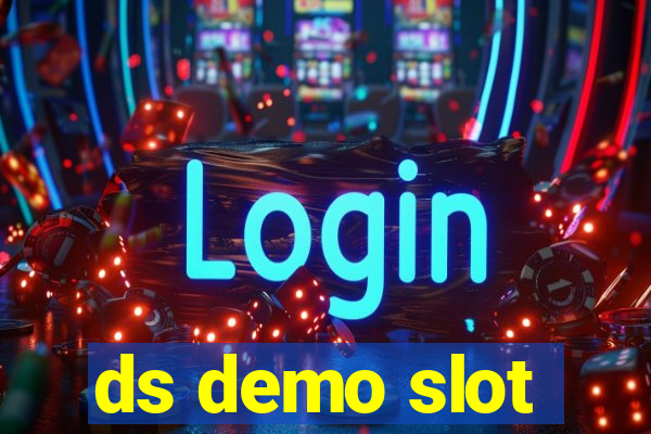 ds demo slot