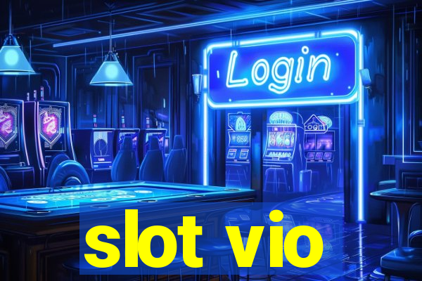 slot vio