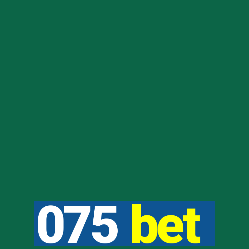 075 bet