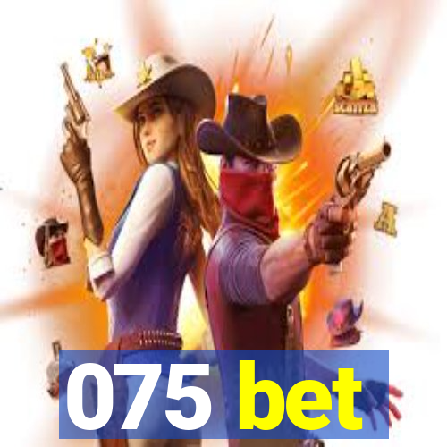 075 bet