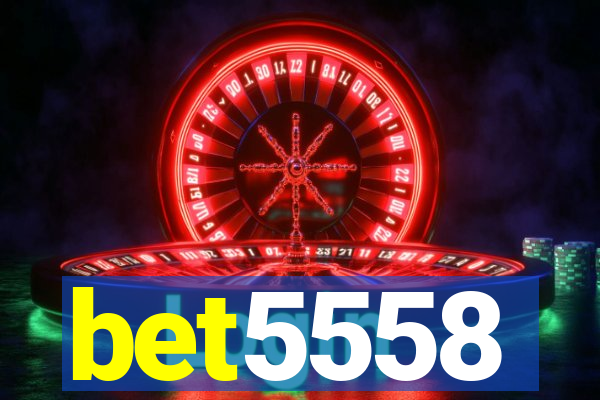 bet5558