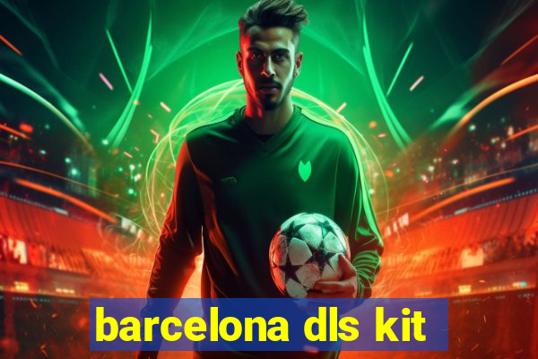 barcelona dls kit