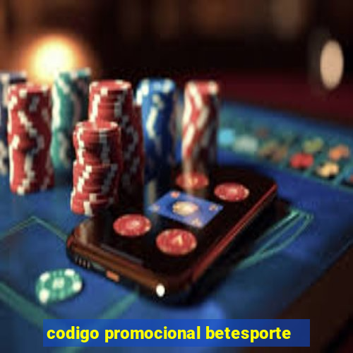 codigo promocional betesporte