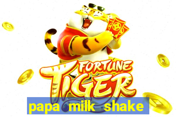 papa milk shake click jogos