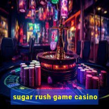 sugar rush game casino