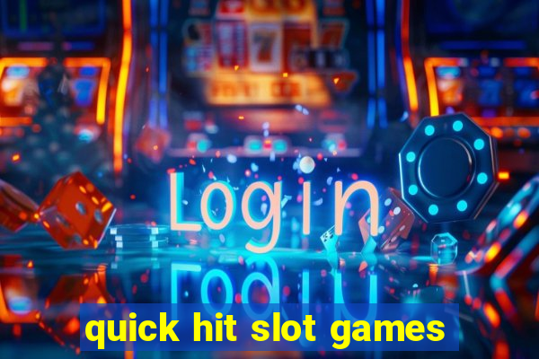 quick hit slot games