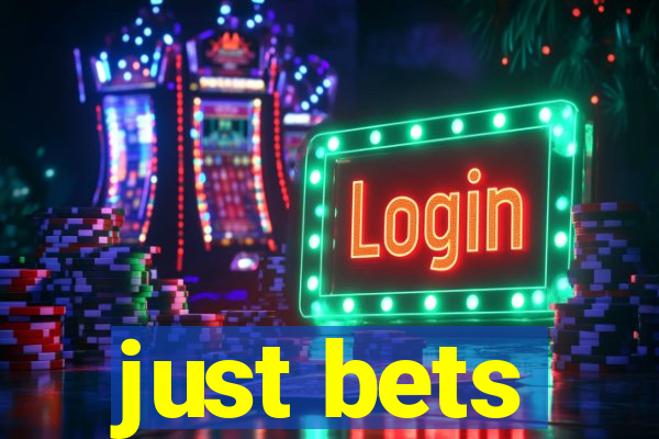 just bets