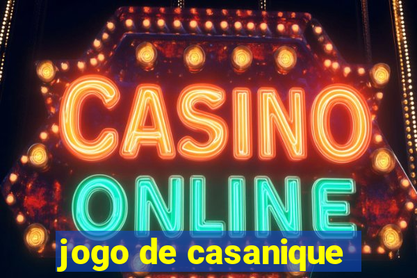 jogo de casanique