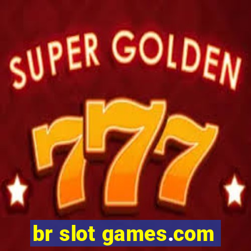 br slot games.com