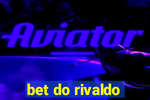 bet do rivaldo