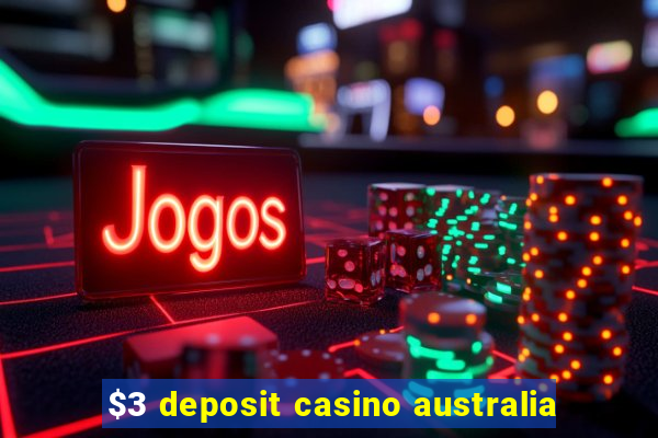 $3 deposit casino australia