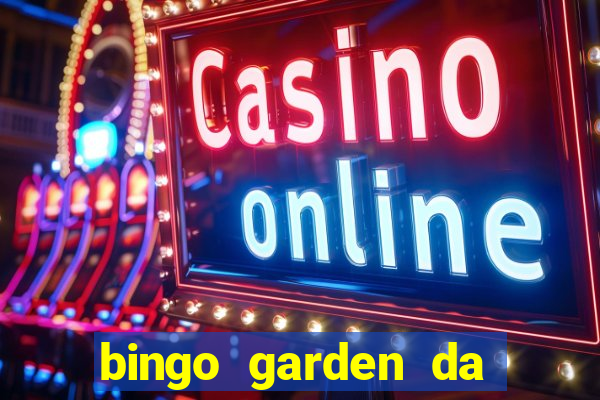 bingo garden da dinheiro mesmo