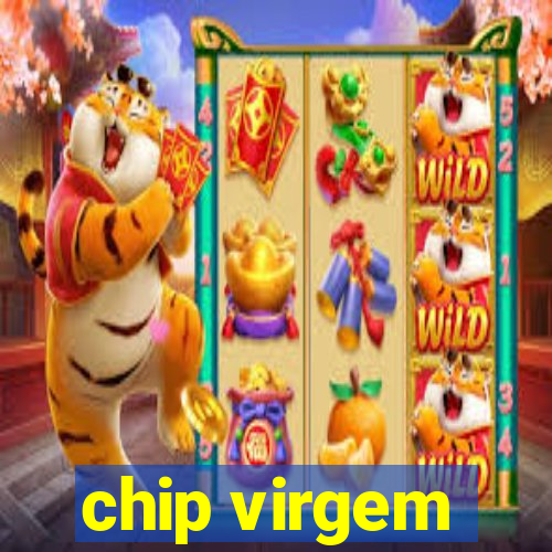 chip virgem