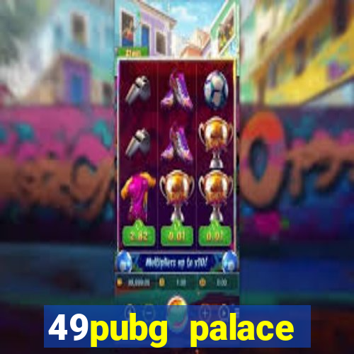 49pubg palace sports slots