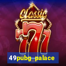 49pubg palace sports slots