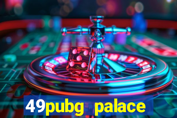 49pubg palace sports slots