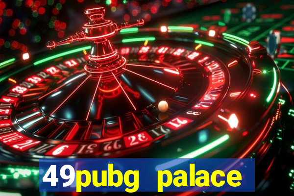 49pubg palace sports slots