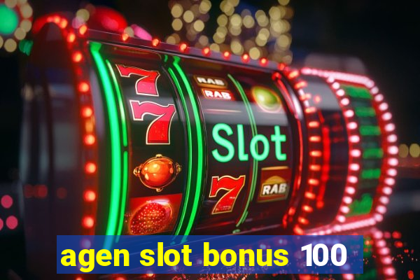 agen slot bonus 100