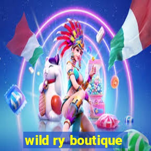 wild ry boutique